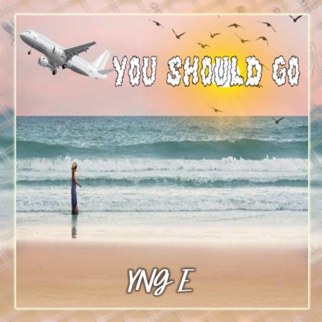 You should go | Boomplay Music