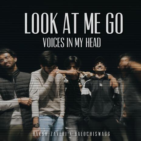 Look at me go ft. Harsh Zaveri | Boomplay Music