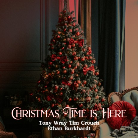 Christmas Time is Here ft. Tim Crouch & Tony Wray