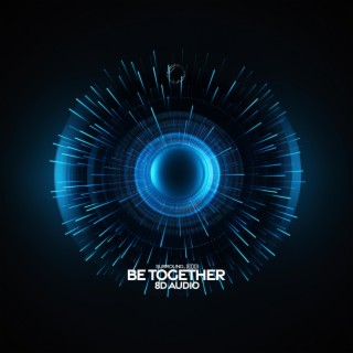 be together (8d audio)