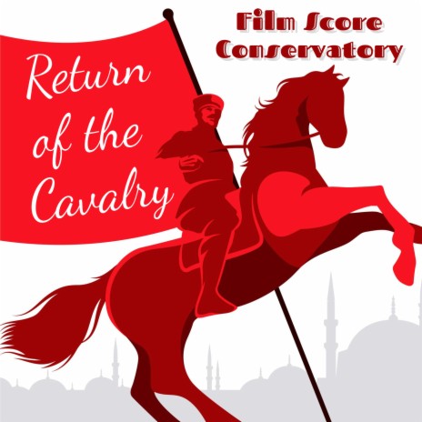 Return of the Cavalry | Boomplay Music