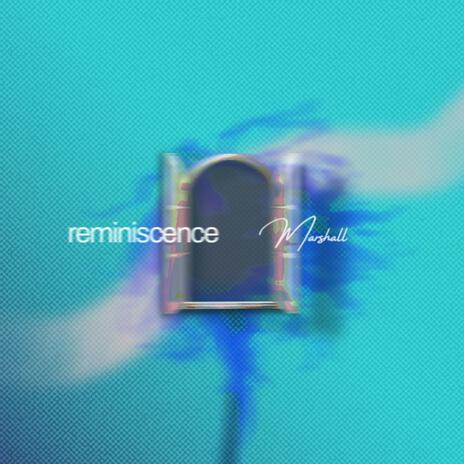 reminiscence | Boomplay Music