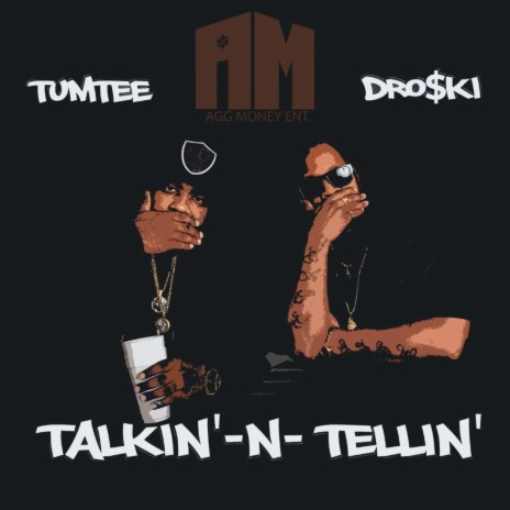 TALKIN-N-TELLIN ft. Dro$ki | Boomplay Music