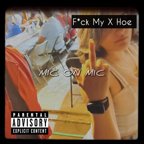 Fuck My X Hoe | Boomplay Music