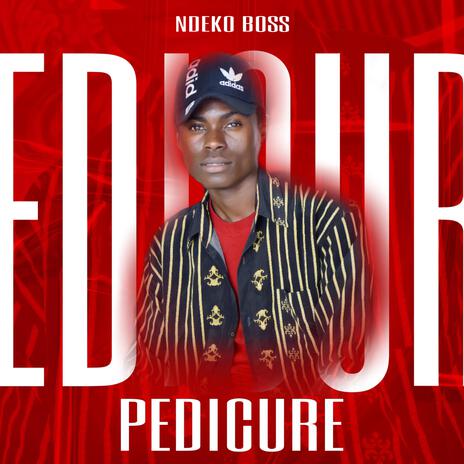 PEDICURE ft. Ndeko Boss | Boomplay Music