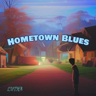 Hometown Blues lyrics | Boomplay Music