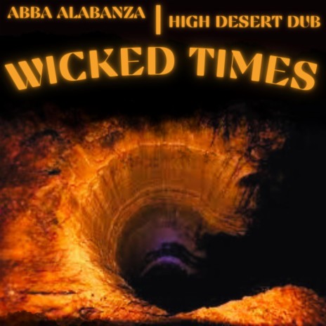 Wicked Times (Live) ft. HIGH DESERT DUB | Boomplay Music