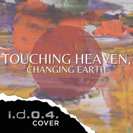 Touching Heaven, Changing Earth (Cover) | Boomplay Music