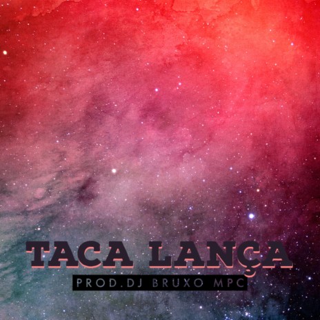 TACA LANÇA ft. MC WJ ORIGINAL