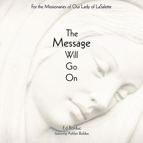 The Message Will Go On ft. Ashlyn Bolduc | Boomplay Music