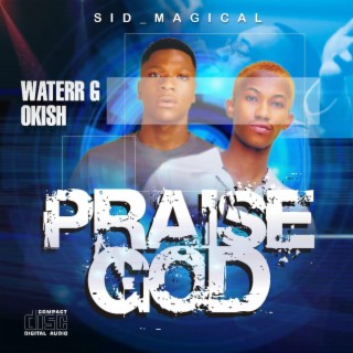 Prasie God ft. Okish lyrics | Boomplay Music