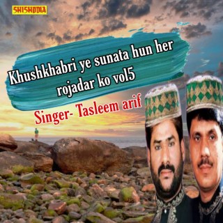 Khushkhabri Ye Sunata Hun Her Rojadar Ko Vol05