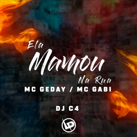 Ela Mamou na Rua ft. Mc Geday & Dj C4 | Boomplay Music