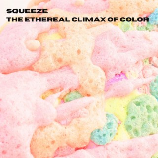 Squeeze, The Ethereal Climax of Color (Original Soundtrack)