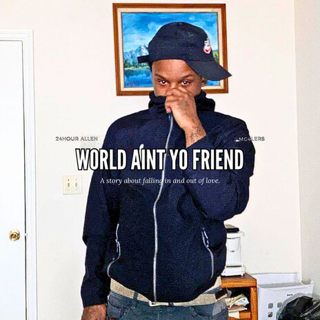 World Aint Yo Friend | Boomplay Music