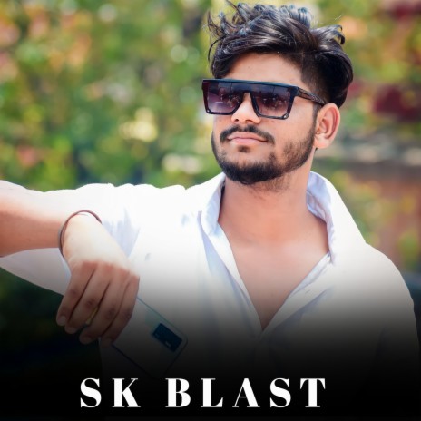 SK Blast ft. SK Thakur | Boomplay Music