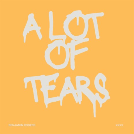 a lot of tears | Boomplay Music