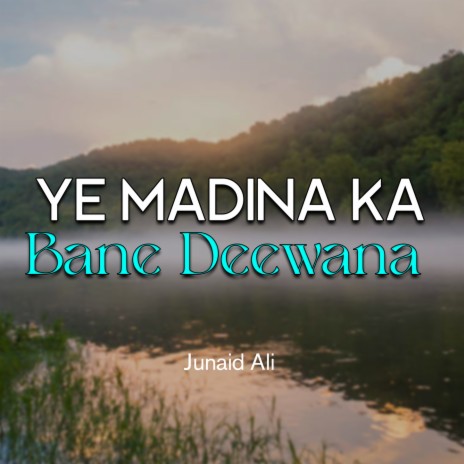 Ye Madine Ka Bane Deewana | Boomplay Music