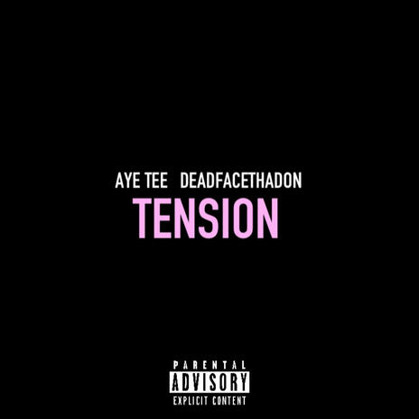 TENSION ft. DEADFACETHADON | Boomplay Music