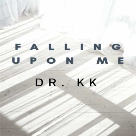 Falling Upon Me | Boomplay Music