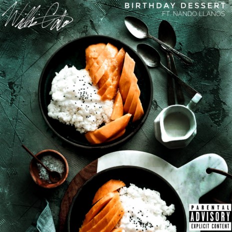 Birthday Dessert ft. Nando Llanos | Boomplay Music