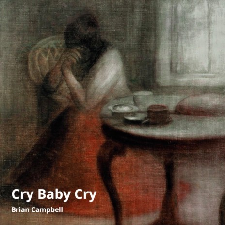 Cry Baby Cry | Boomplay Music