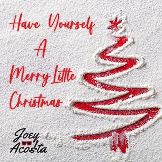 Have Yourself A Merry Little Christmas