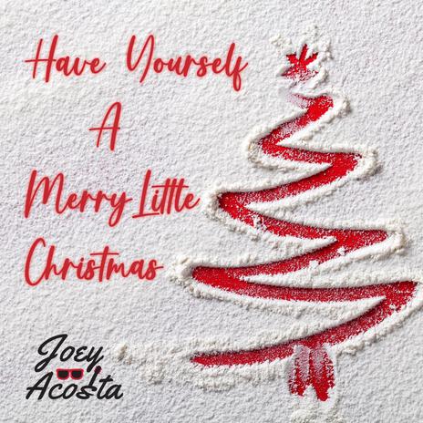 Have Yourself A Merry Little Christmas | Boomplay Music