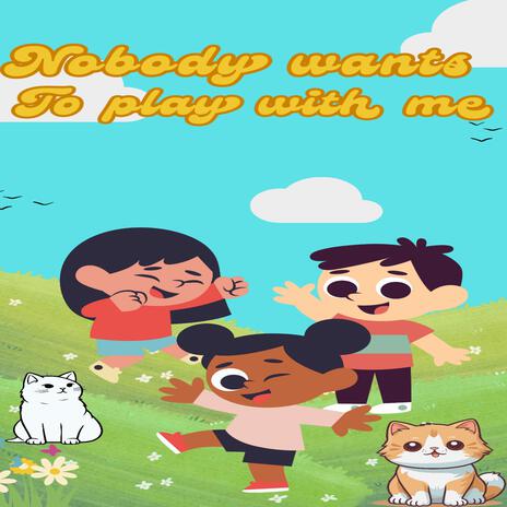 nobody wants to play