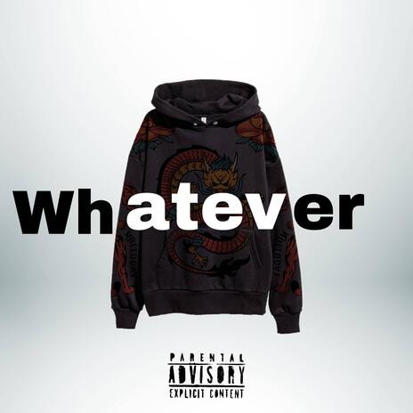 Its Whatever ft. PowWow | Boomplay Music