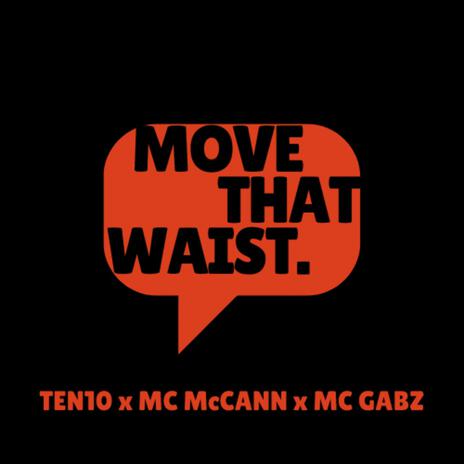 Move That Waist ft. MC McCann & MC Gabz | Boomplay Music