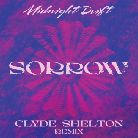 Sorrow (Clyde Shelton Remix) ft. Clyde Shelton