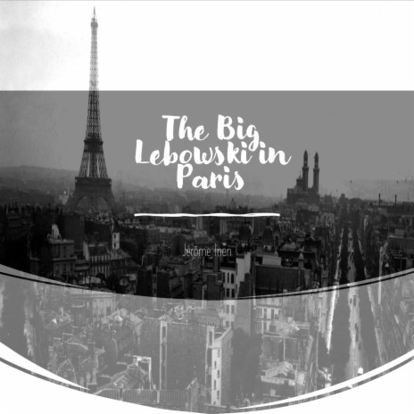 Le Big Lebowski à Paris ft. Fidessa Inen | Boomplay Music