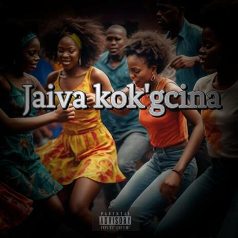 JAIVA KOK'GCINA ft. UYAMAZI U'MOSHA | Boomplay Music