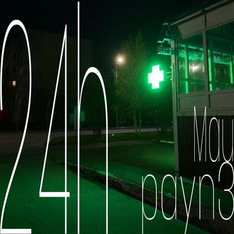 24h ft. MAXPAYN3 | Boomplay Music