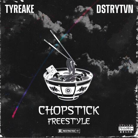 CHOPSTICK FREESTYLE ft. DSTRYTVN | Boomplay Music