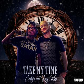 Take My Time (feat King Kipp)