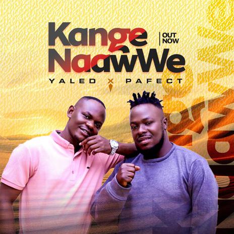 Kange Naawe ft. Pafect | Boomplay Music