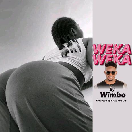 Weka Weka | Boomplay Music