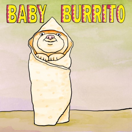 Baby Burrito | Boomplay Music