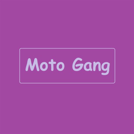 Moto Gang | Boomplay Music