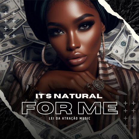 It's Natural for Me | Boomplay Music