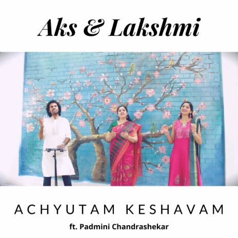 Achyutam Keshavam ft. Padmini Chandrashekar