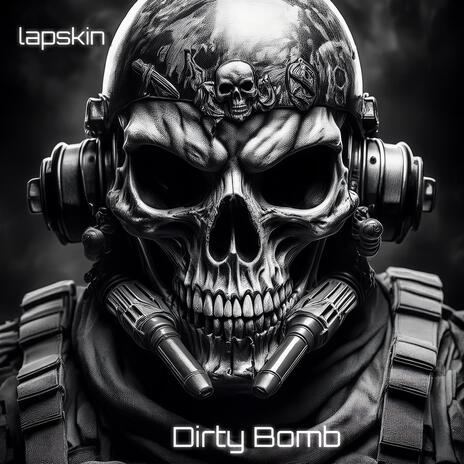 Dirty Bomb | Boomplay Music