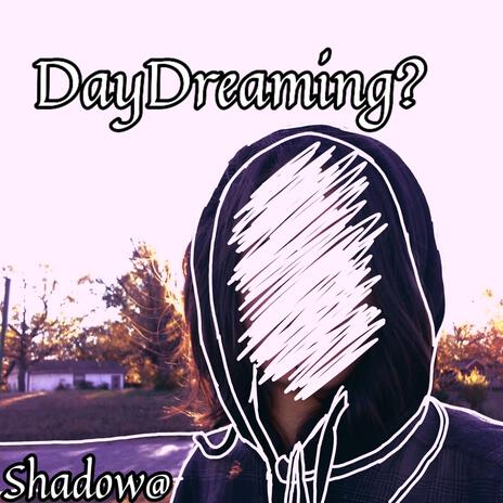 DayDreaming? | Boomplay Music