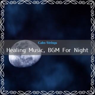 Healing Music, Bgm for Night