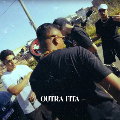 OUTRA FITA ft. MC Wash SP, DJ Bruninho Beat, MC Negoth & MC TM | Boomplay Music