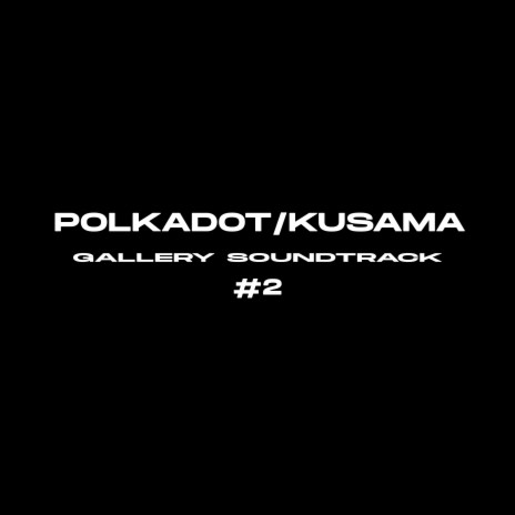 Polkadot Kusama - Gallery Soundtrack #2