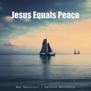 Jesus Equals Peace