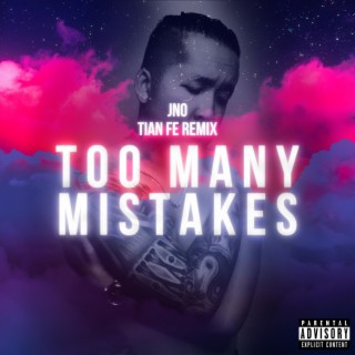 Too Many Mistakes (Tian Fe Remix Version)